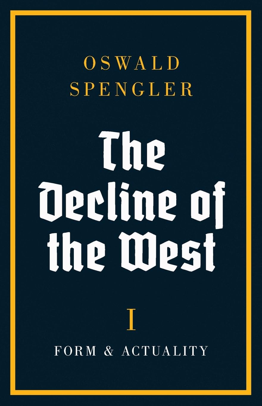 The Decline of the West: Form and Actuality: 1
