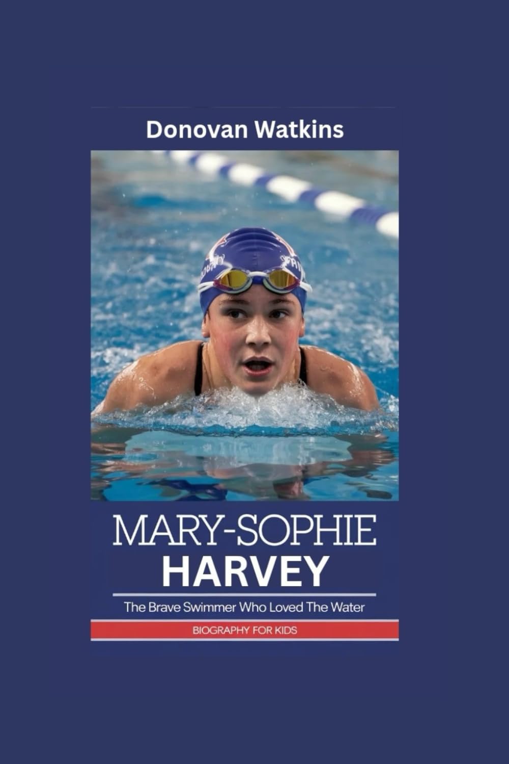 MARY-SOPHIE HARVEY: The Brave Swimmer Who Loved the Water- Biography for kids