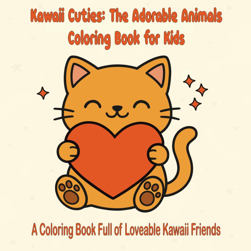Kawaii Cuties: The Adorable Animals Coloring Book for Kids , A Sweet and Smiley Kawaii Adventure for Ages 4–8 (Kawaii Cuties Coloring Book Series)