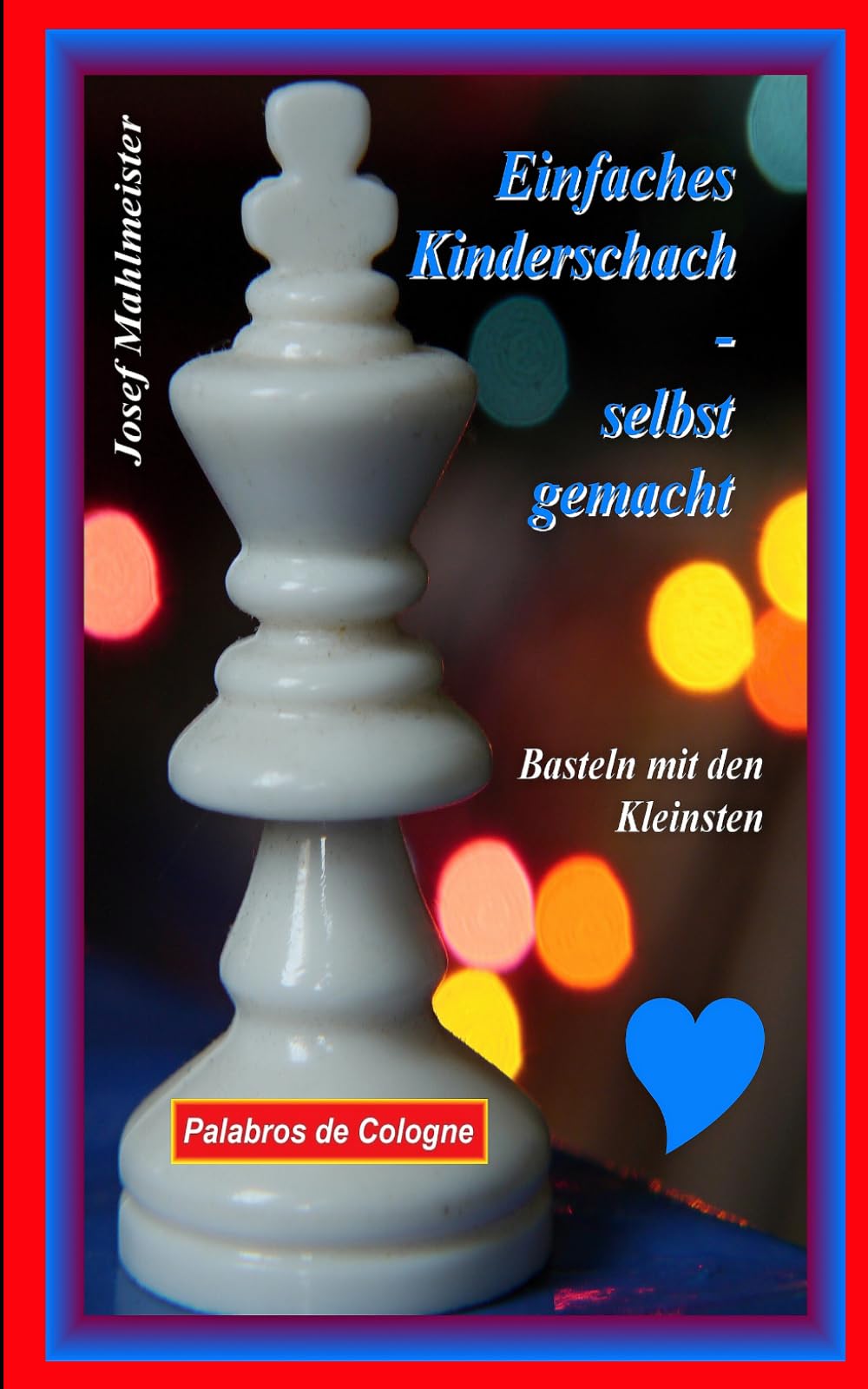 Einfaches Kinderschach - selbst gemacht: Basteln mit den Kleinsten (Bastelbücher mit Karton und Klorollen)