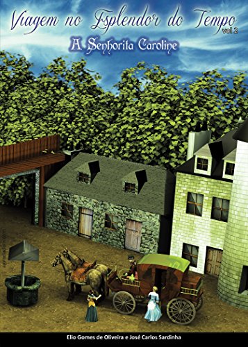 VIAGEM NO ESPLENDOR DO TEMPO: SENHORITA CAROLINE