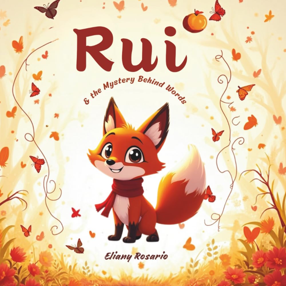 RUI & the Mystery Behind Words: An enchanting illustrated tale that helps children explore words, communication, and understanding. [ English Version]