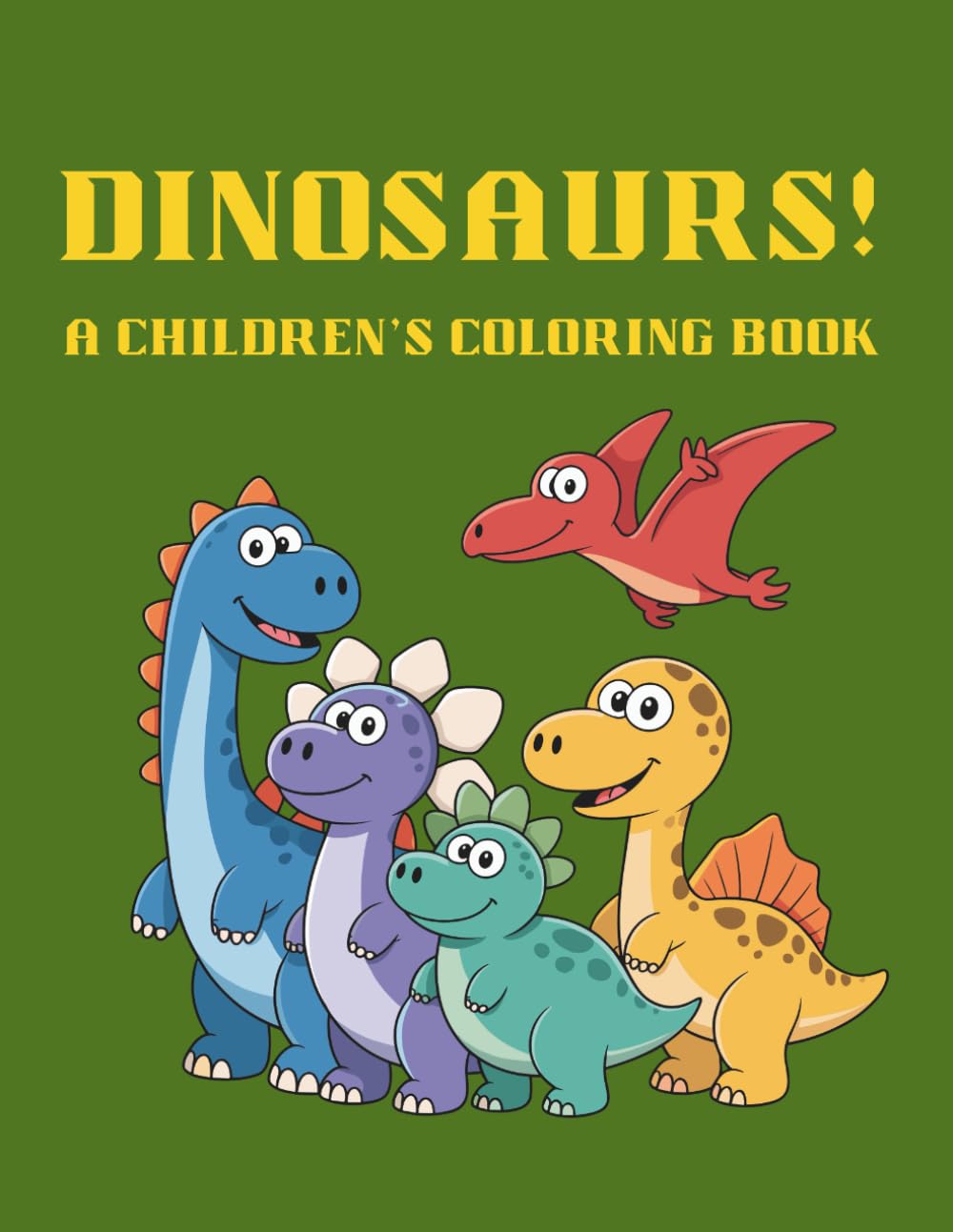 DINOSAURS!: A Children's Coloring Book