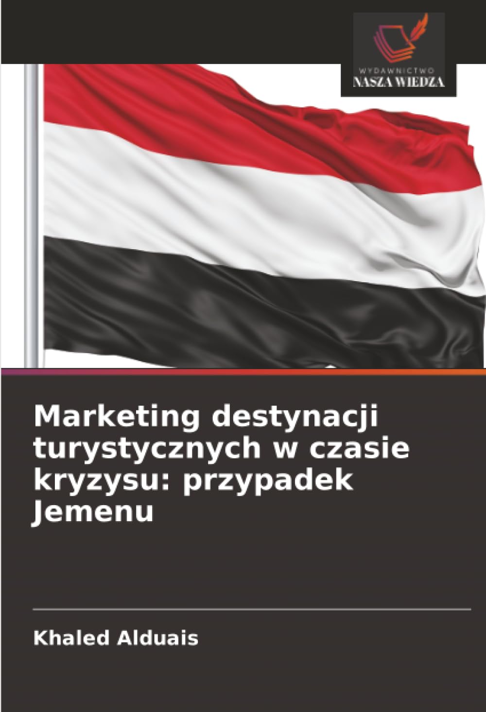 Marketing destynacji turystycznych w czasie kryzysu: przypadek Jemenu
