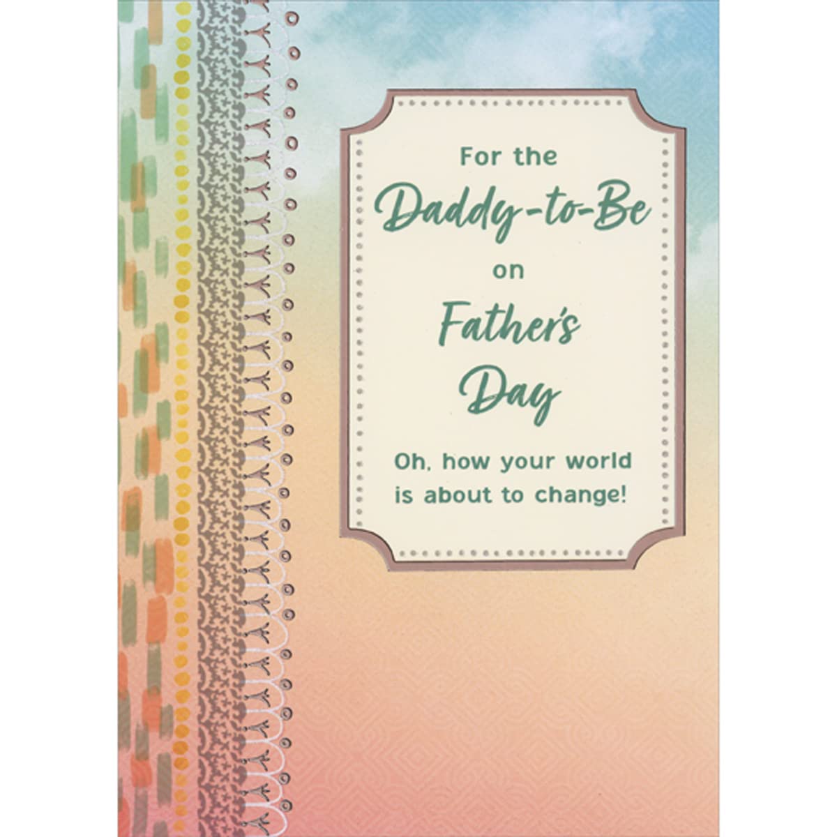 Designer Greetings Oh, How Your World is About to Change on Peach and Blue Father's Day Card for Daddy-to-Be