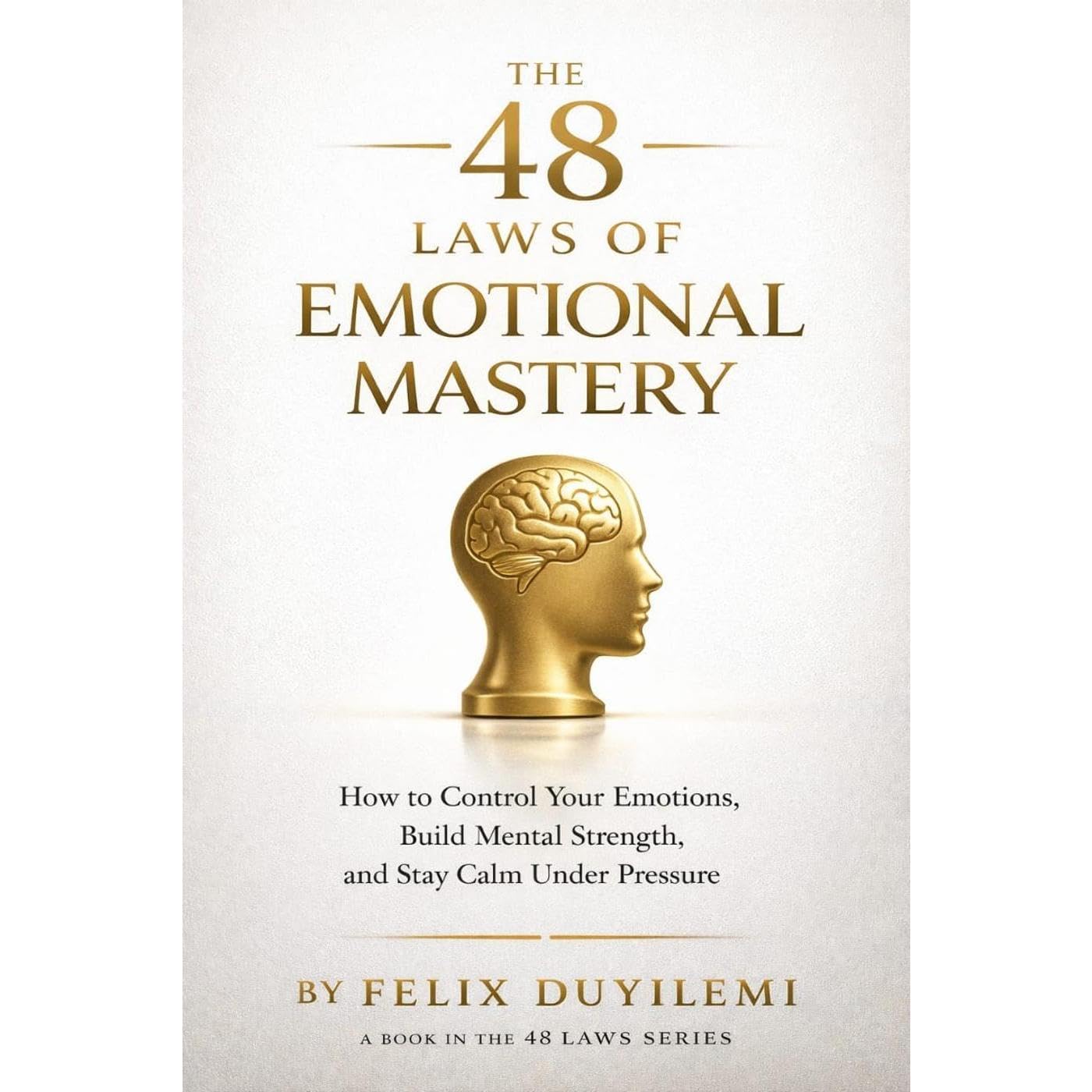 THE 48 LAWS OF EMOTIONAL MASTERY