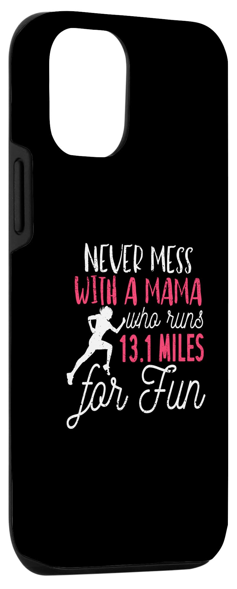 iPhone 15 Marathon Never Mess With A Mama Who Runs 13.1 Miles For Fun Case - Image 3