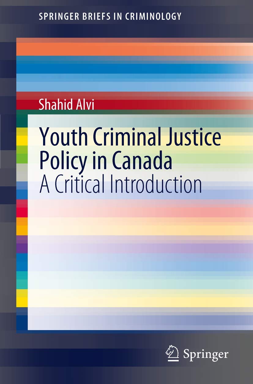 Youth Criminal Justice Policy in Canada: A Critical Introduction (SpringerBriefs in Criminology)