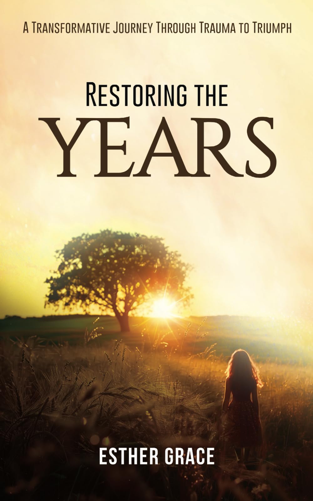 Restoring The Years: A transformative journey through trauma to triumph