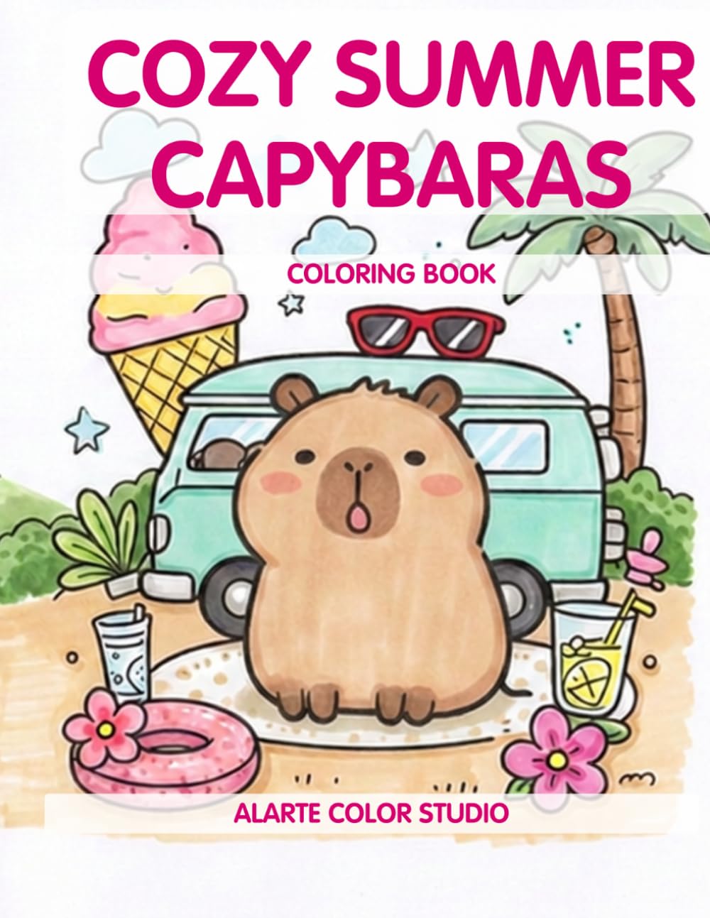 Cozy Summer Capybaras: Cute Summer Coloring Book with Adorable Capybaras, Beach Fun and Cozy Vibes
