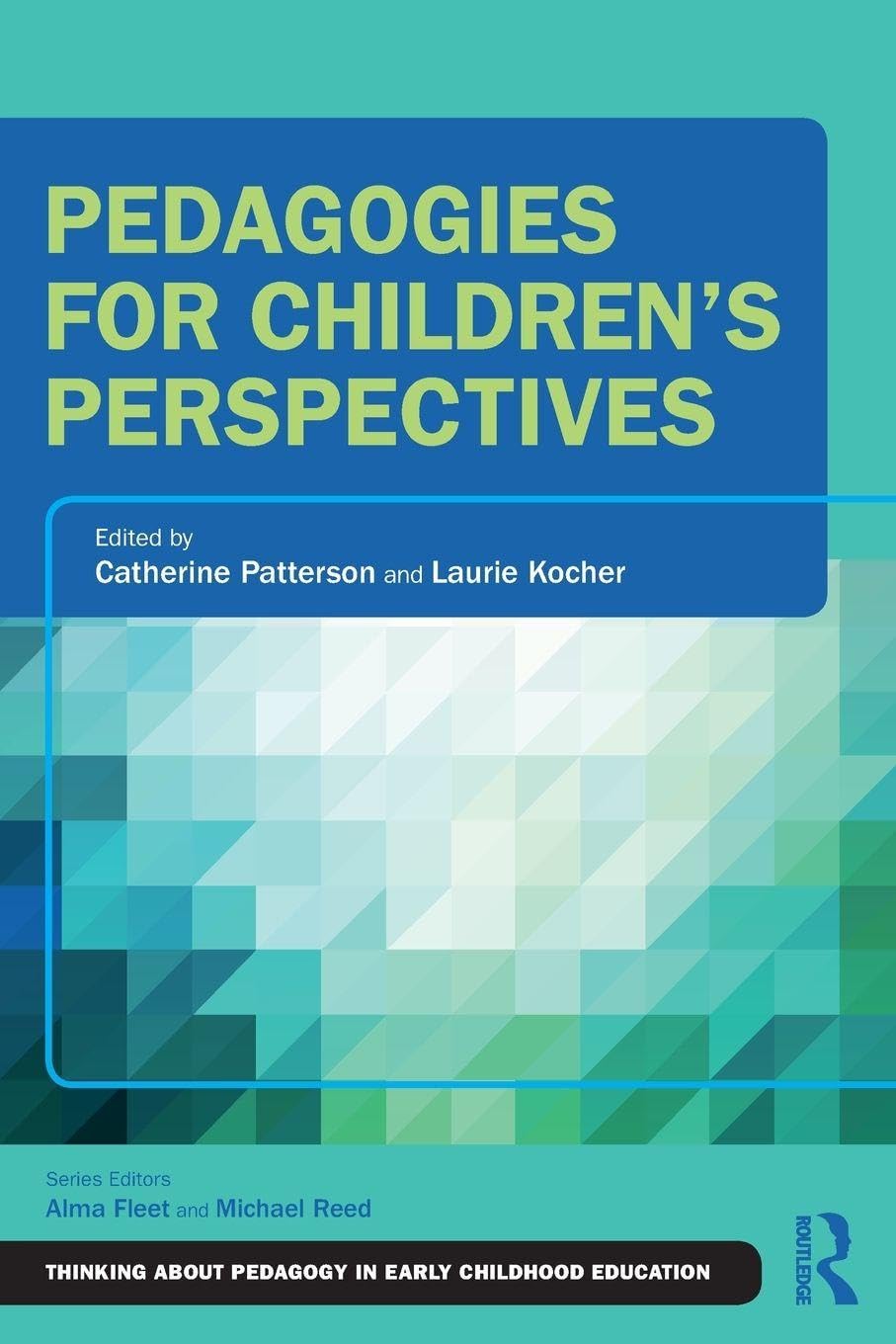 Pedagogies for Children's Perspectives (Thinking About Pedagogy in Early Childhood Education)