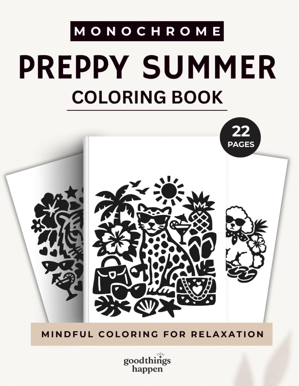 Monochrome Preppy Summer Coloring Book: A One Color Coloring Book for Teens and Adults – Includes Black & White and Soft Grayscale Versions of Every Design (Monochrome Coloring Collection)