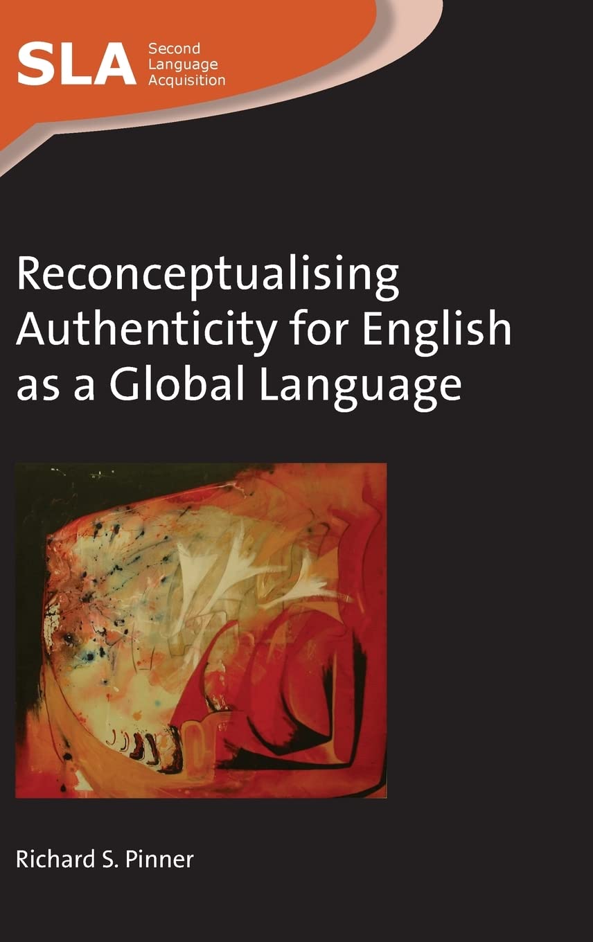 Buy Reconceptualising Authenticity for English As a Global Language: 102 (Second Language Acquisition, 102) — BookShops.in
