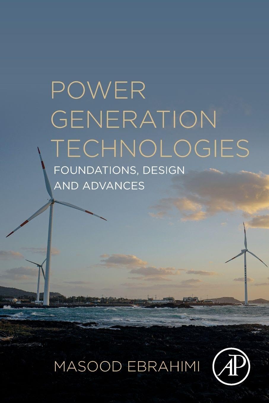 Buy Power Generation Technologies: Foundations, Design and Advances — BookShops.in
