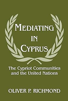 Mediating in Cyprus: The Cypriot Communities and the United Naions book cover