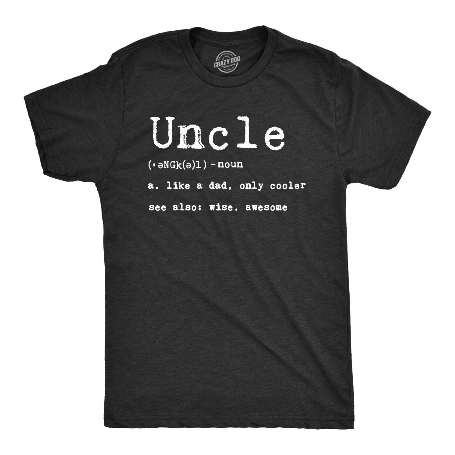 UNCLE Definition Best Uncle Ever Shirt Uncle Funny Uncle Gifts Crazy Uncle Shirt Best Uncle Tee Cool Uncle Top Awesome Uncle