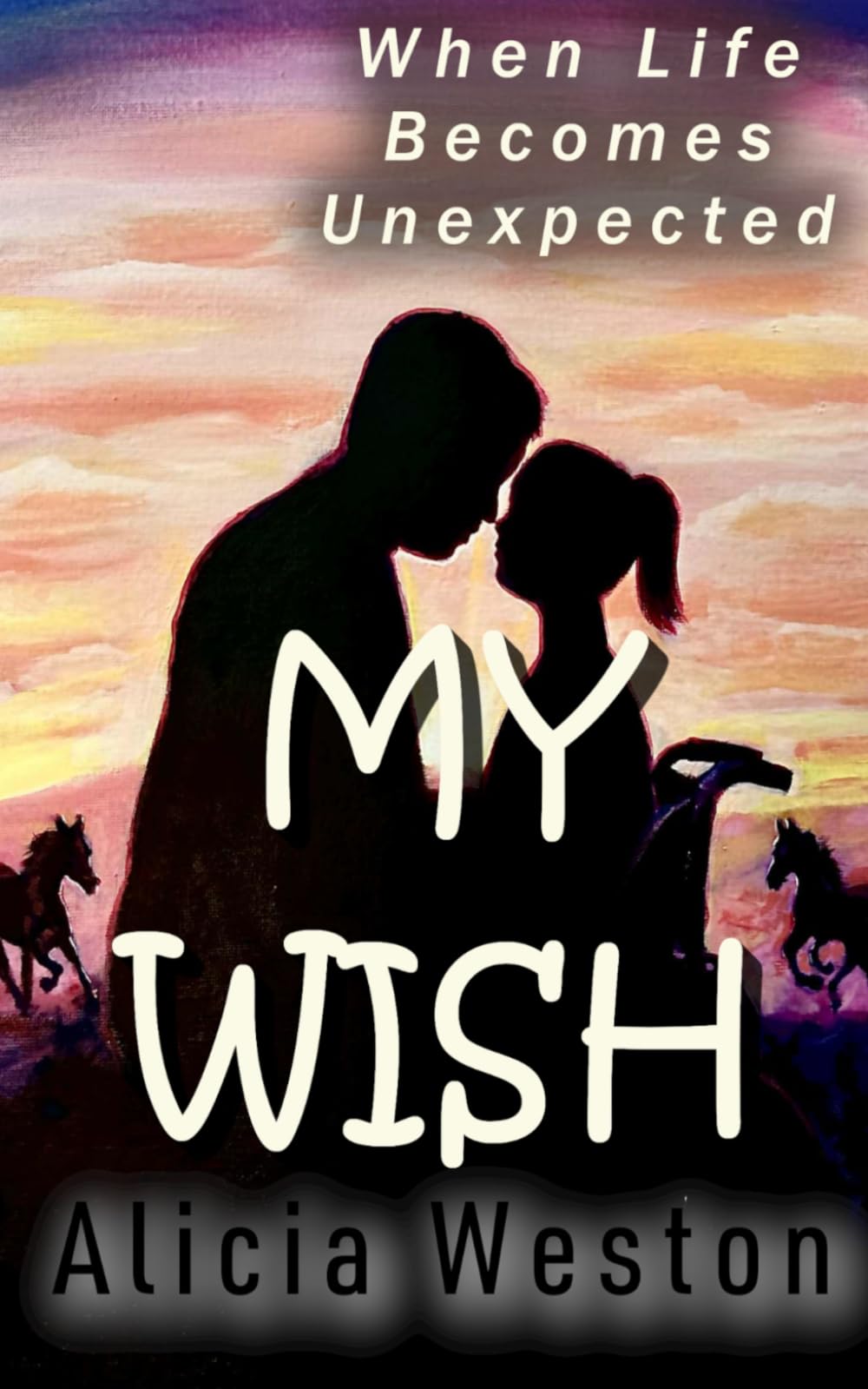 My Wish: When Life Becomes Unexpected
