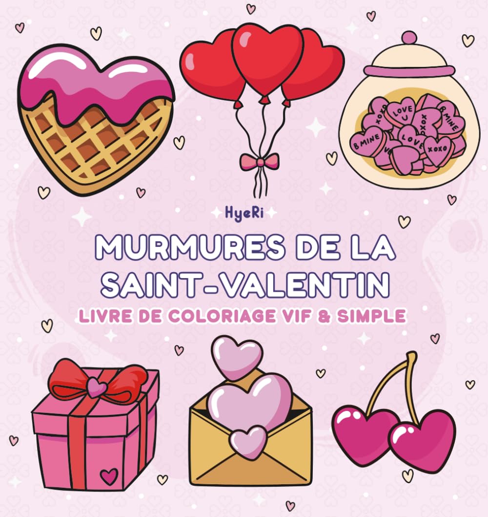 Murmures de la Saint-Valentin: livre de coloriage cosy pour la Saint-Valentin, dédié à la détente, à l’amour et aux moments chaleureux