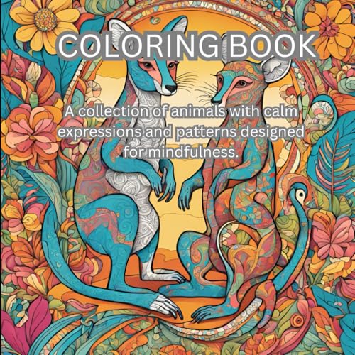 coloring books for adults: A collection of animals with calm expressions and patterns designed for mindfulness.