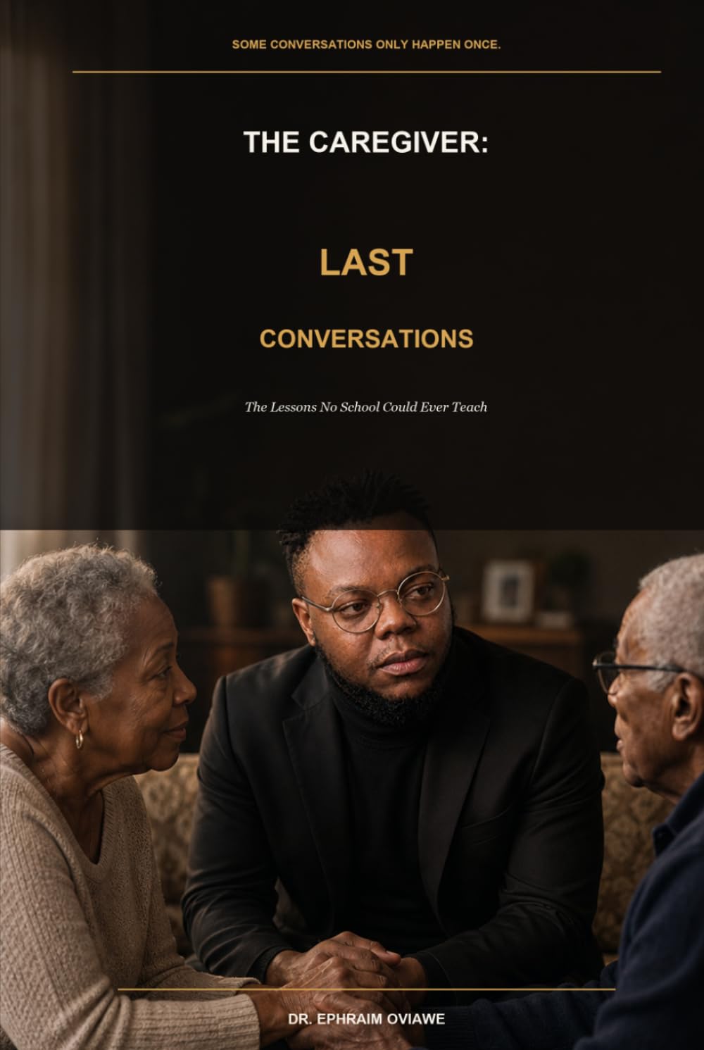 The Caregiver: Last Conversations: The Lessons No School Could Ever Teach