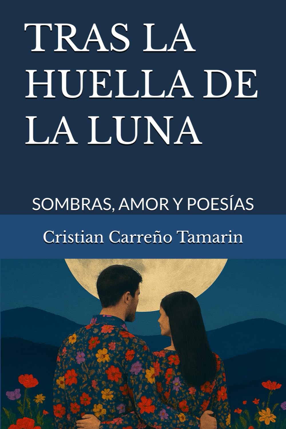 TRAS LA HUELLA DE LA LUNA: SOMBRAS, AMOR Y POESÍAS