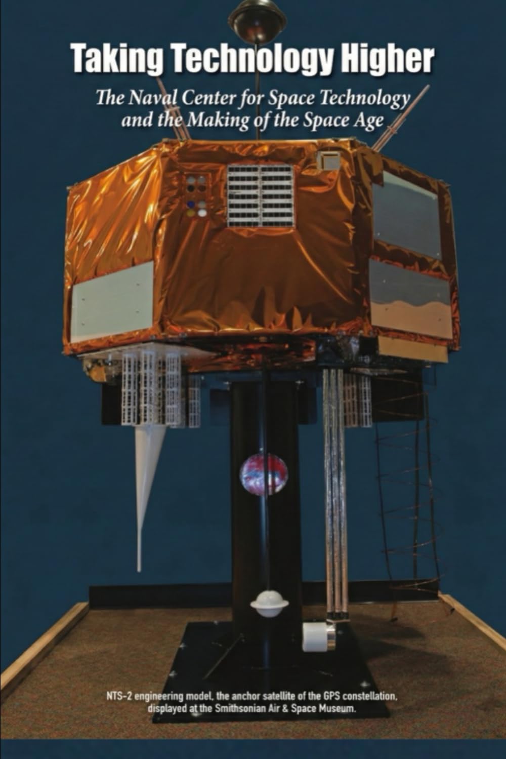 Taking Technology Higher: The Naval Center for Space Technology and the Making of the Space Age
