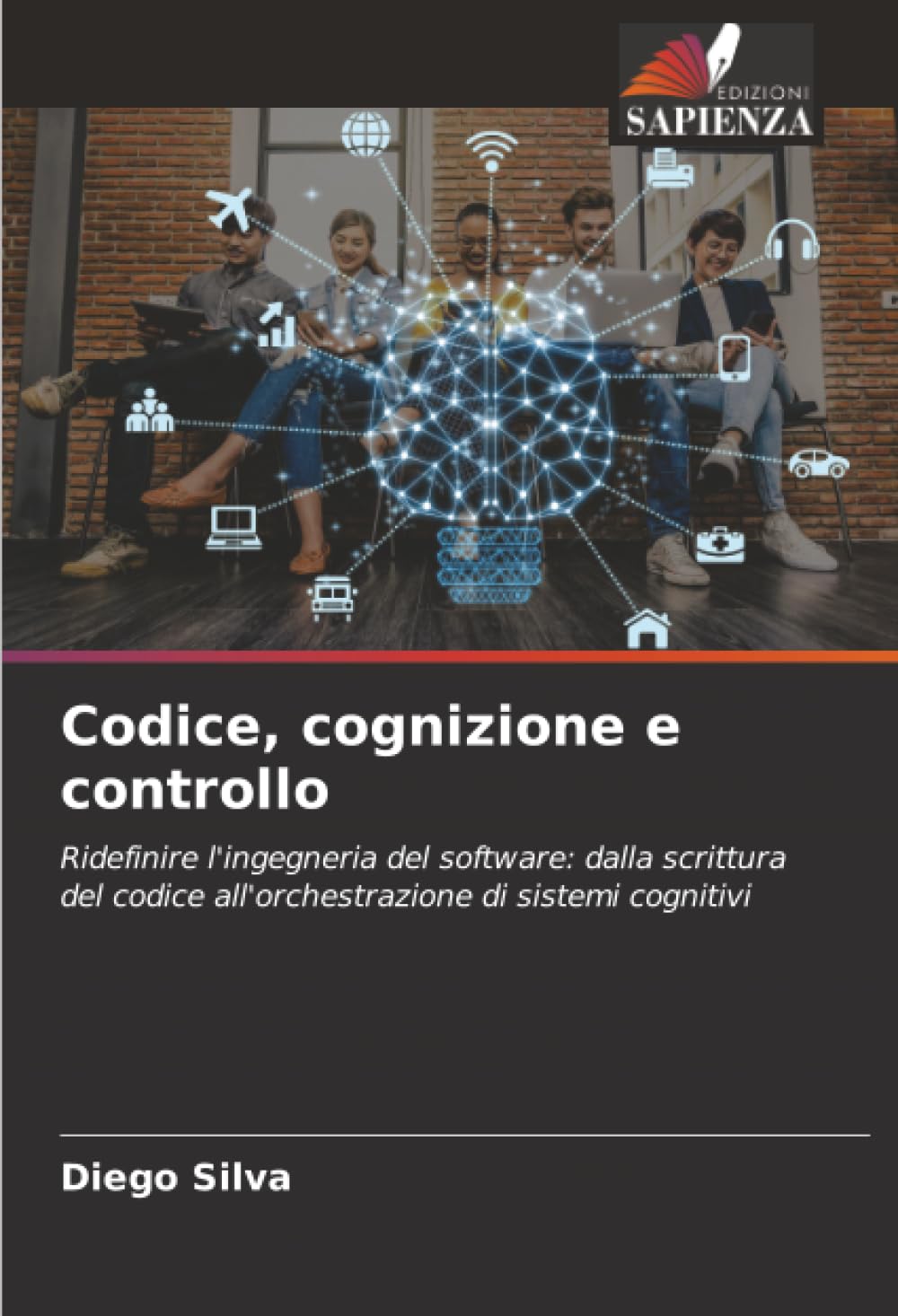 Codice, cognizione e controllo: Ridefinire l'ingegneria del software: dalla scrittura del codice all'orchestrazione di sistemi cognitivi