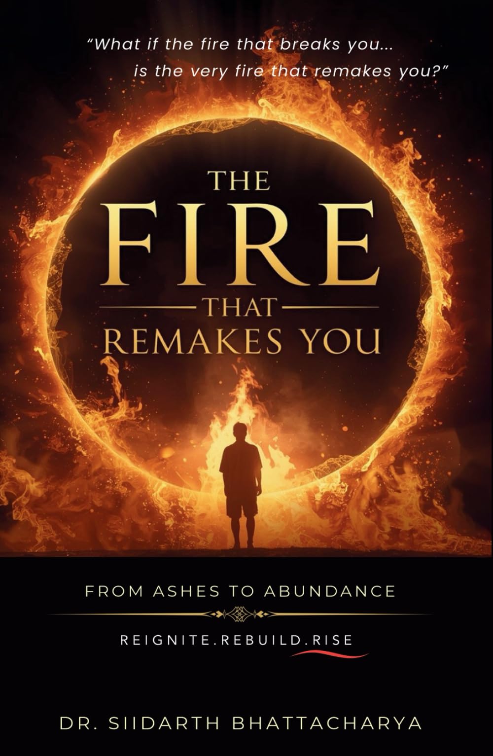 The Fire That Remakes You