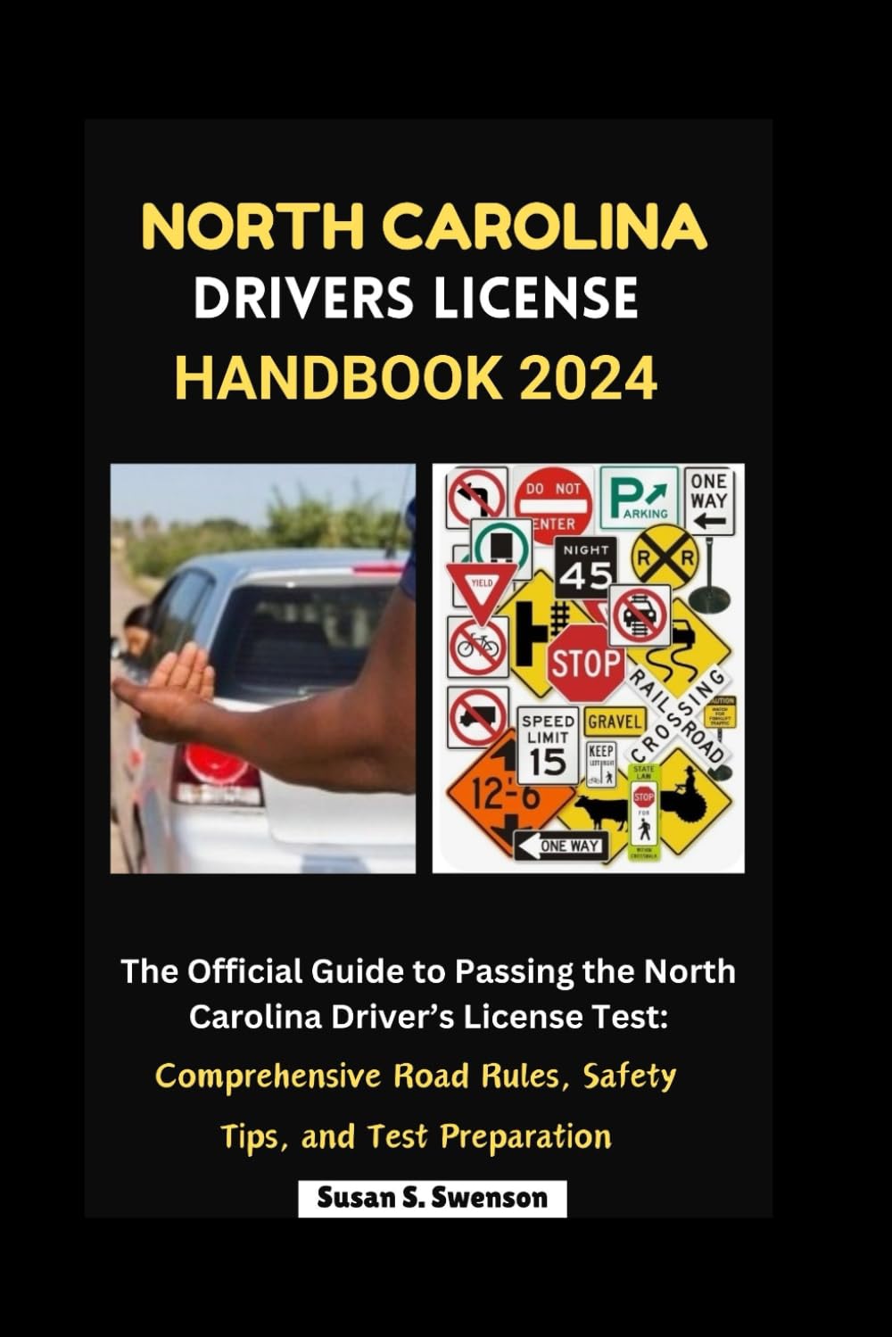 NORTH CAROLINA DRIVERS LICENSE HANDBOOK 2024: The Official Guide to Passing the North Carolina Driver's license Test: Comprehensive Road Rules, Safety ... and Test Preparation (Drive Smart USA Series)