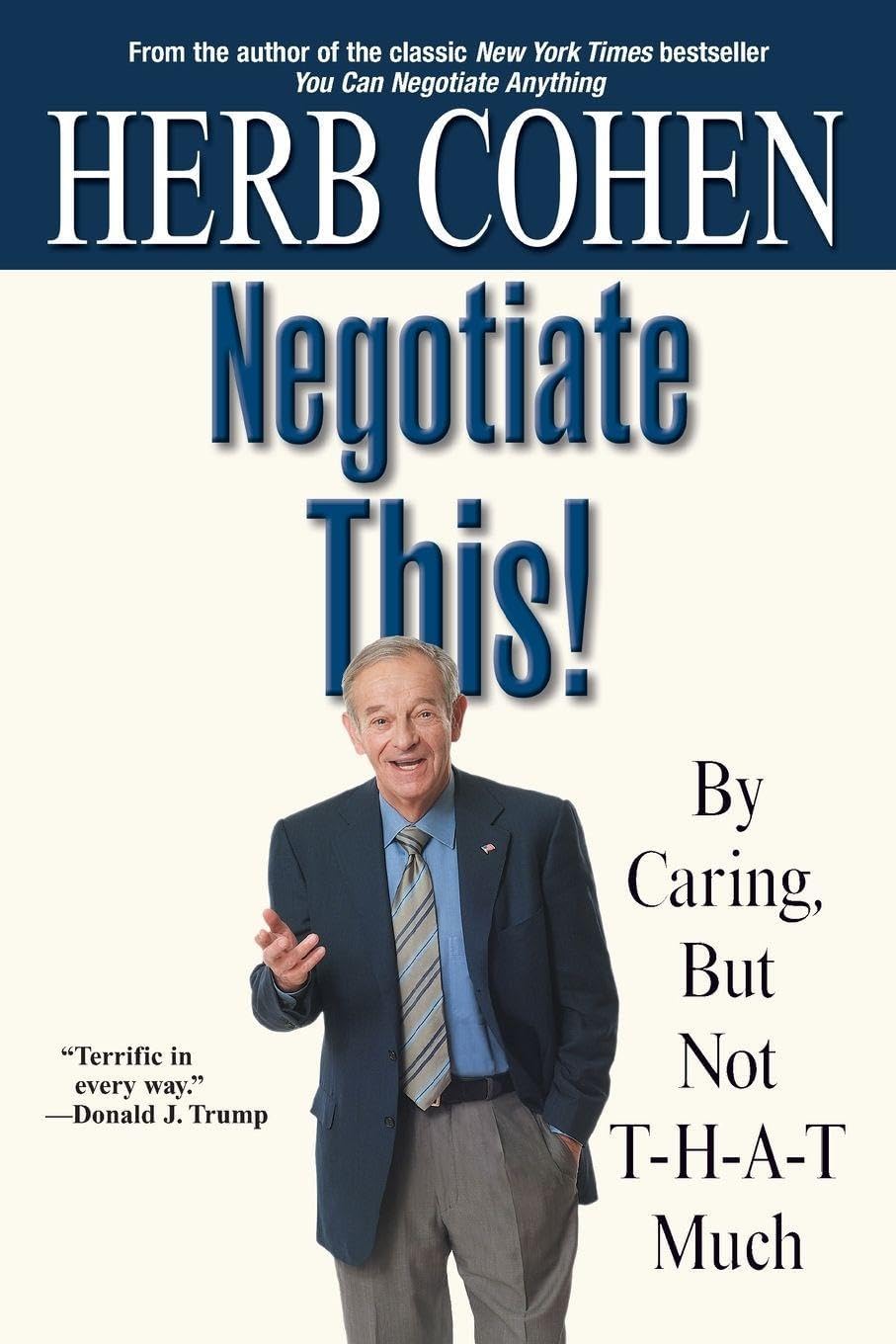 Business Plus Negotiate This!: By Caring, but not t-h-a-t much