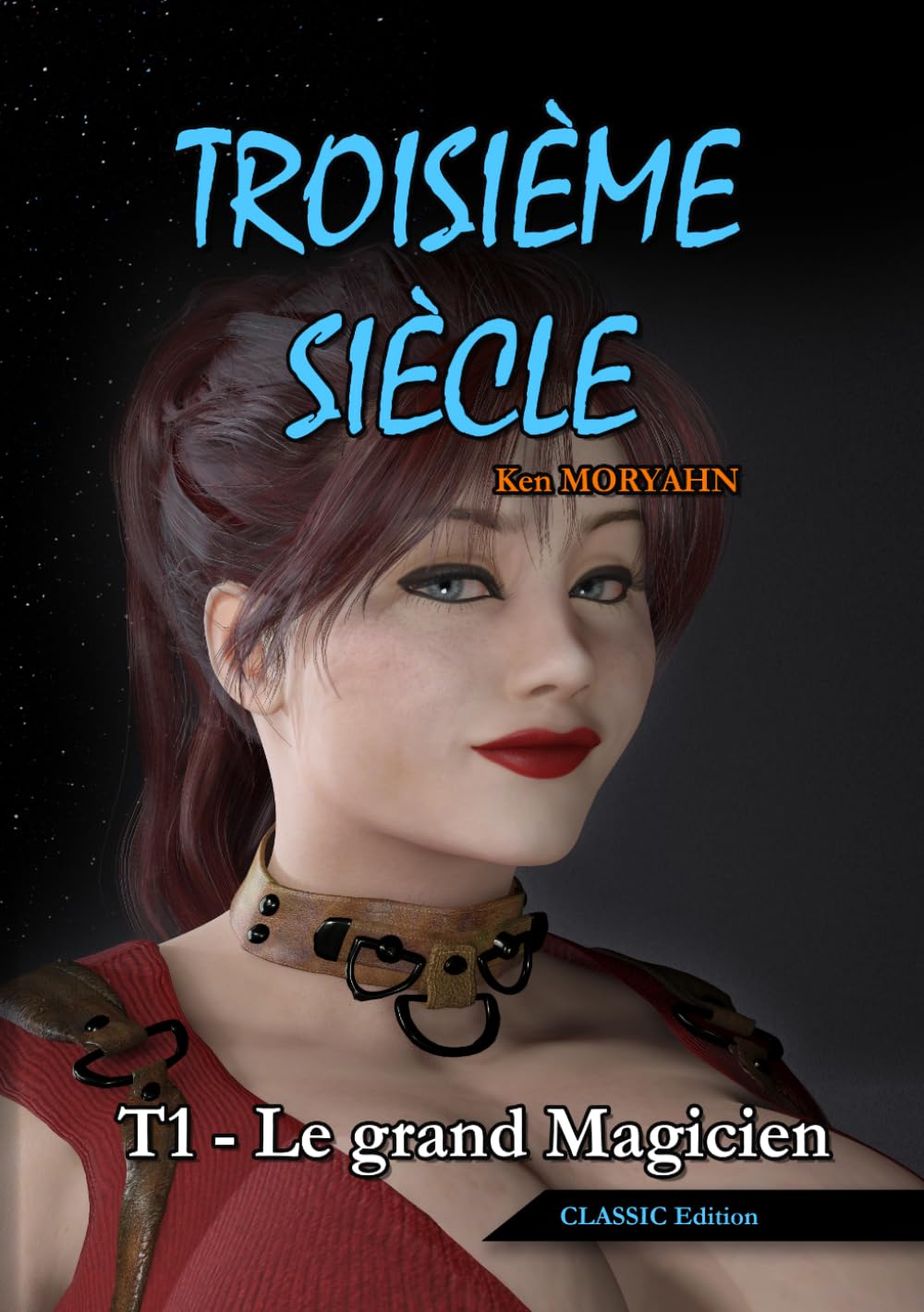Troisième siècle - Tome 1 : Le grand Magicien (CLASSIC Edition): Science-Fantasy épique et romance dans un monde détruit (Troisième siècle - CLASSIC Edition)
