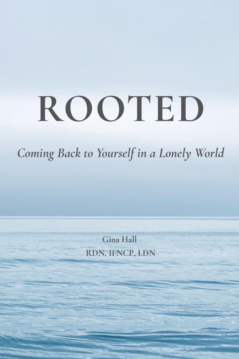 ROOTED: Coming Back to Yourself in a Lonely World
