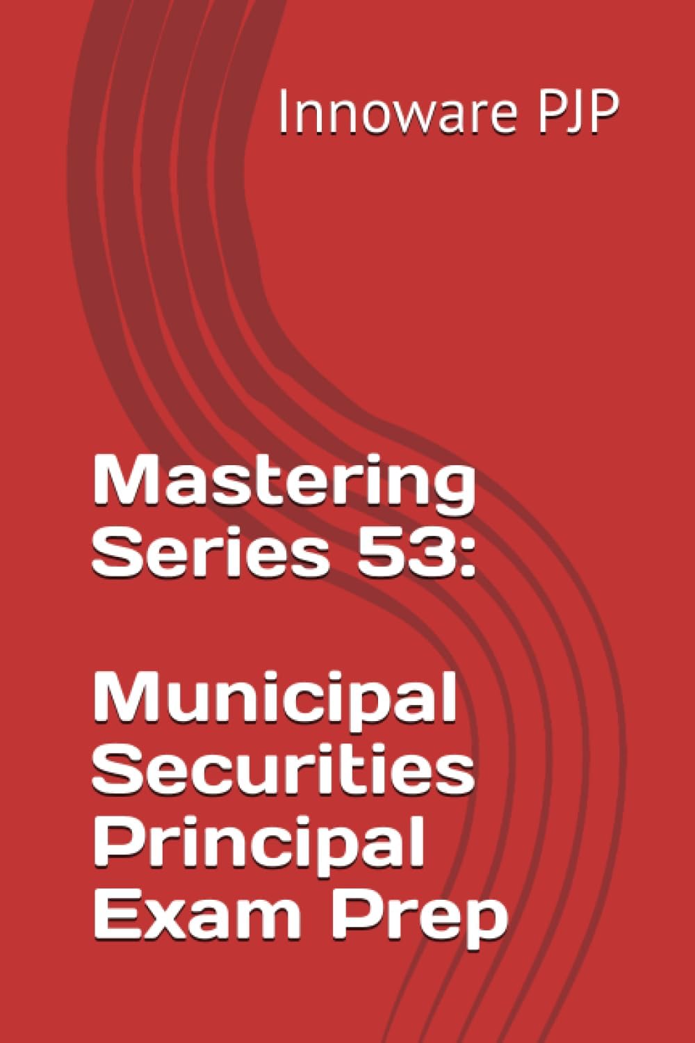 Mastering Series 53: Municipal Securities Principal Exam Prep Paperback โ August 18, 2023