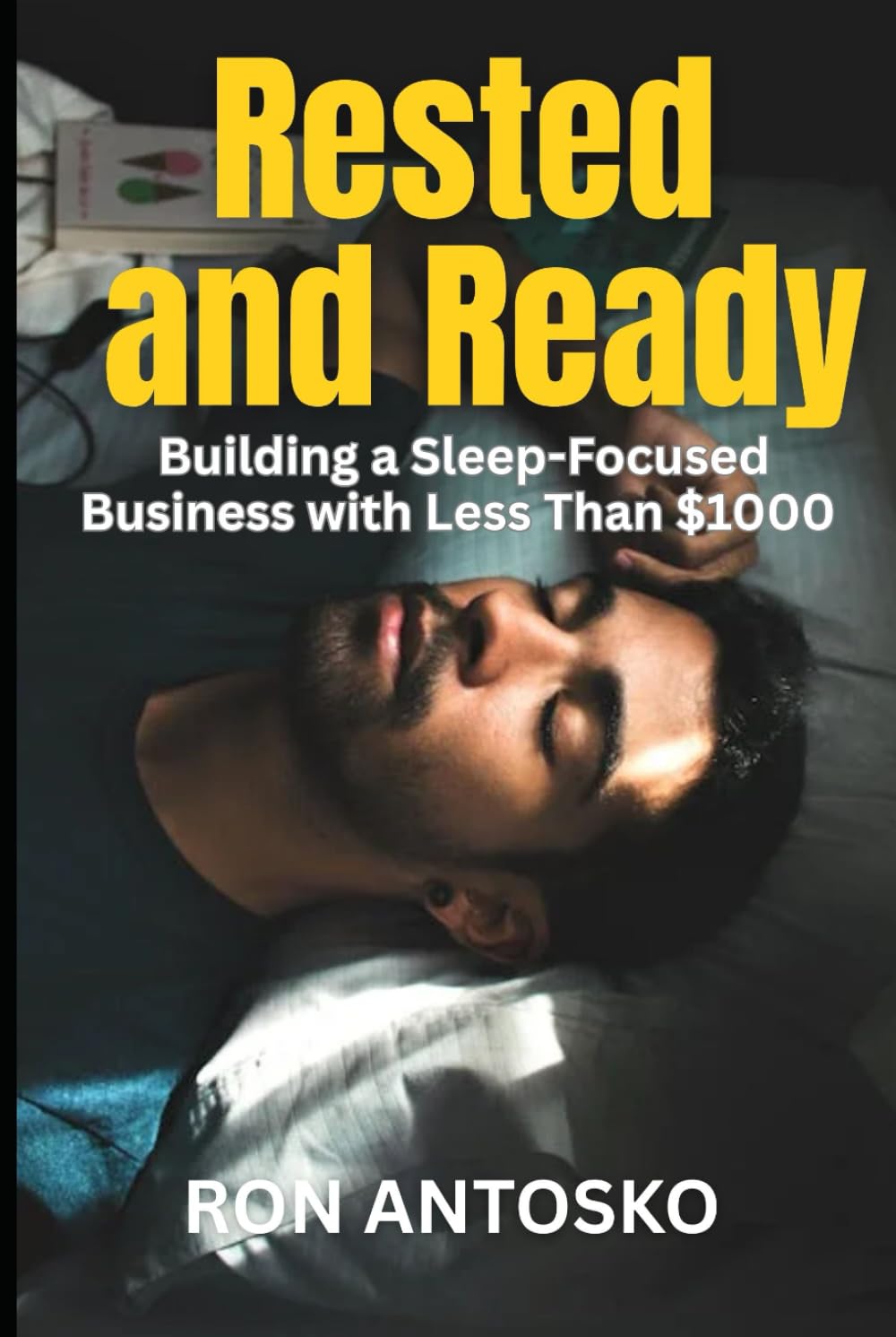 Rested and Ready: Building a Sleep-Focused Business with Less Than $1000