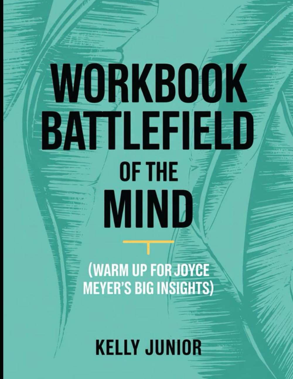 Battlefield of the Mind Workbook: Warm up for Joyce Meyer's Big Insights