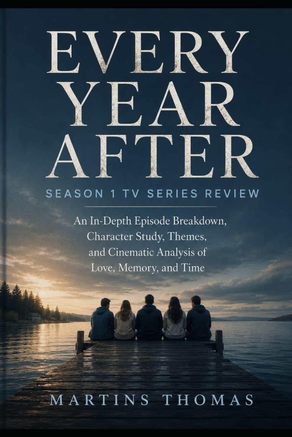 Every Year After Season 1 Tv Series Review: In-Depth Episode Breakdown, Character Study, Themes, and Cinematic Analysis of Love, Memory, and Time