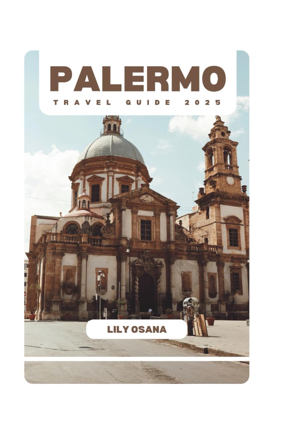 PALERMO TRAVEL GUIDE 2025
