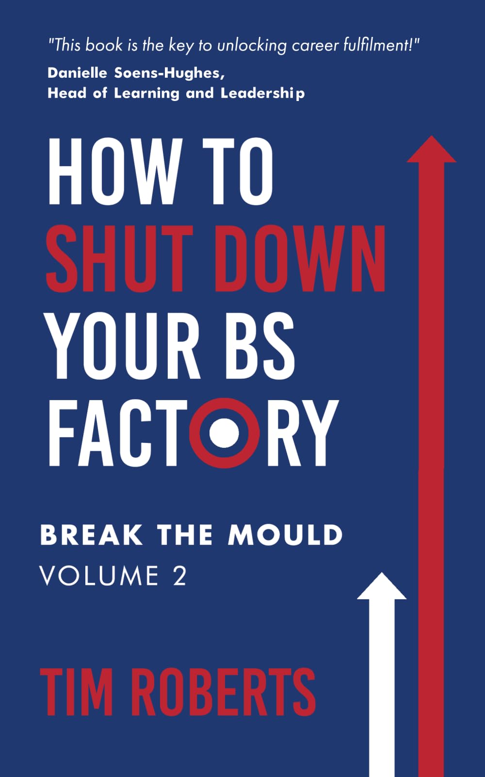 How to Shut Down Your BS Factory: Break the Mould - volume 2