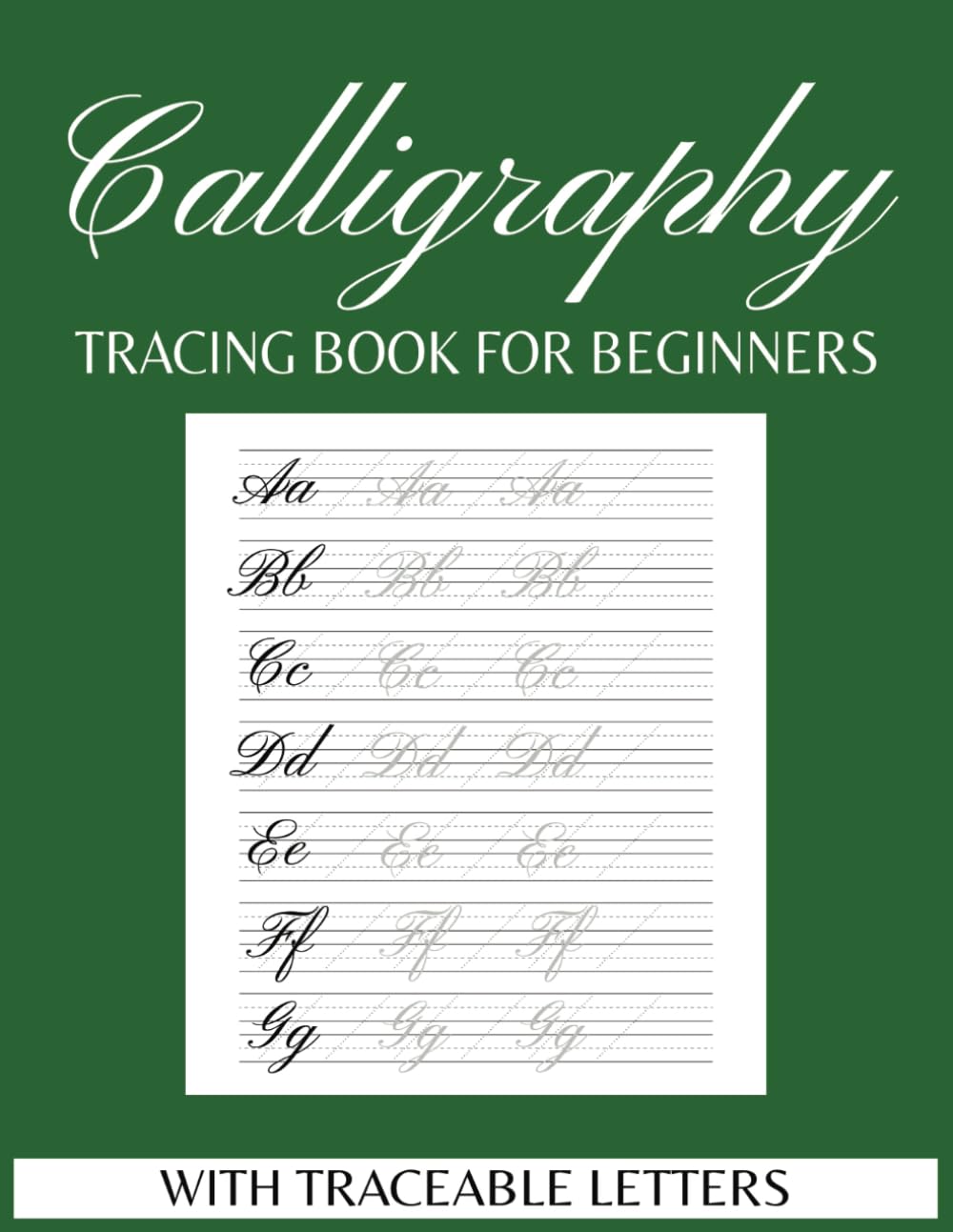 Calligraphy Practice Tracing Book for Beginners: Uppercase, Lowercase, and Blank Pages for Writing: Practice Sheets with Traceable Letters - Practice ... | Gift for Birthdays, Anniversary, Vacations