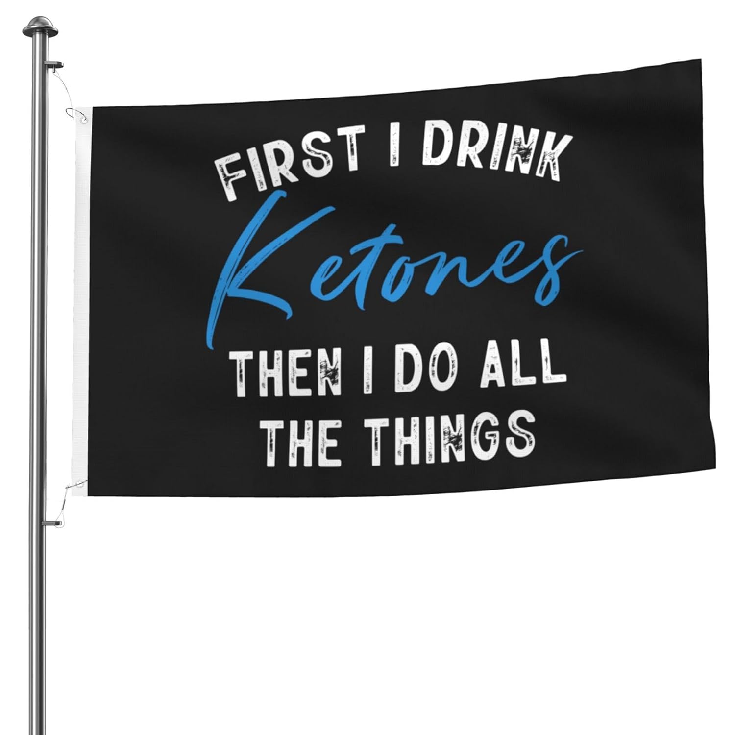 First I Drink Ketones Then I Do Things Bandeira Dupla Face - 5x2,4m - Resistente às Intempéries para Uso Interno e Externo