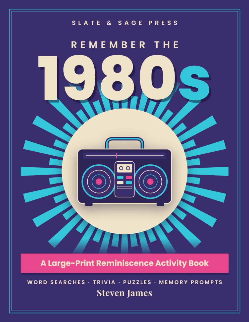 Remember the 1980s: A Large-Print Reminiscence Activity Book for Seniors with Dementia. Nostalgic Word Searches, Trivia, Puzzles & Memory Prompts from the Decade (Remember the Decades)