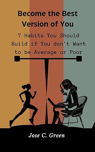 Become the Best Version of You: 7 Habits you should build if you don't Want to be Average or Poor