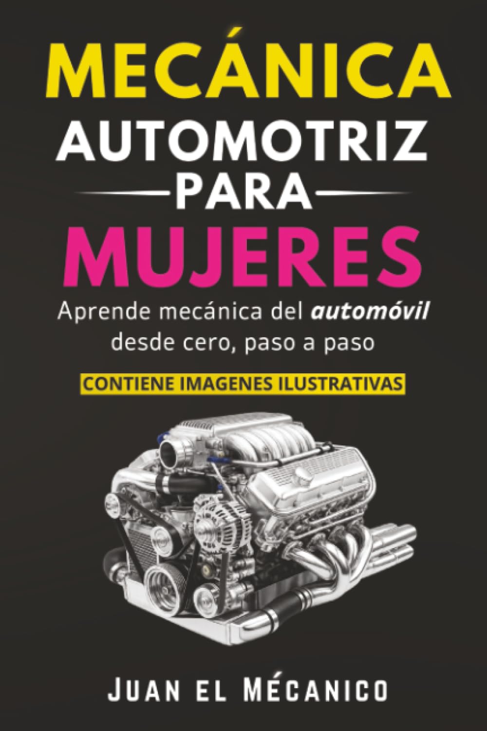 Mecánica Automotriz para Mujeres: Aprende mecánica del automóvil desde cero, paso a paso