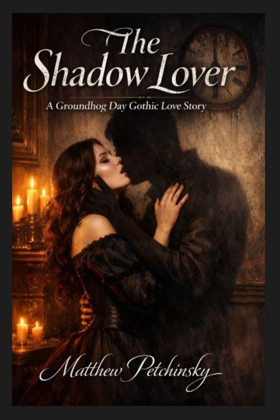 The Shadow Lover: A Groundhog Day Gothic Love Story
