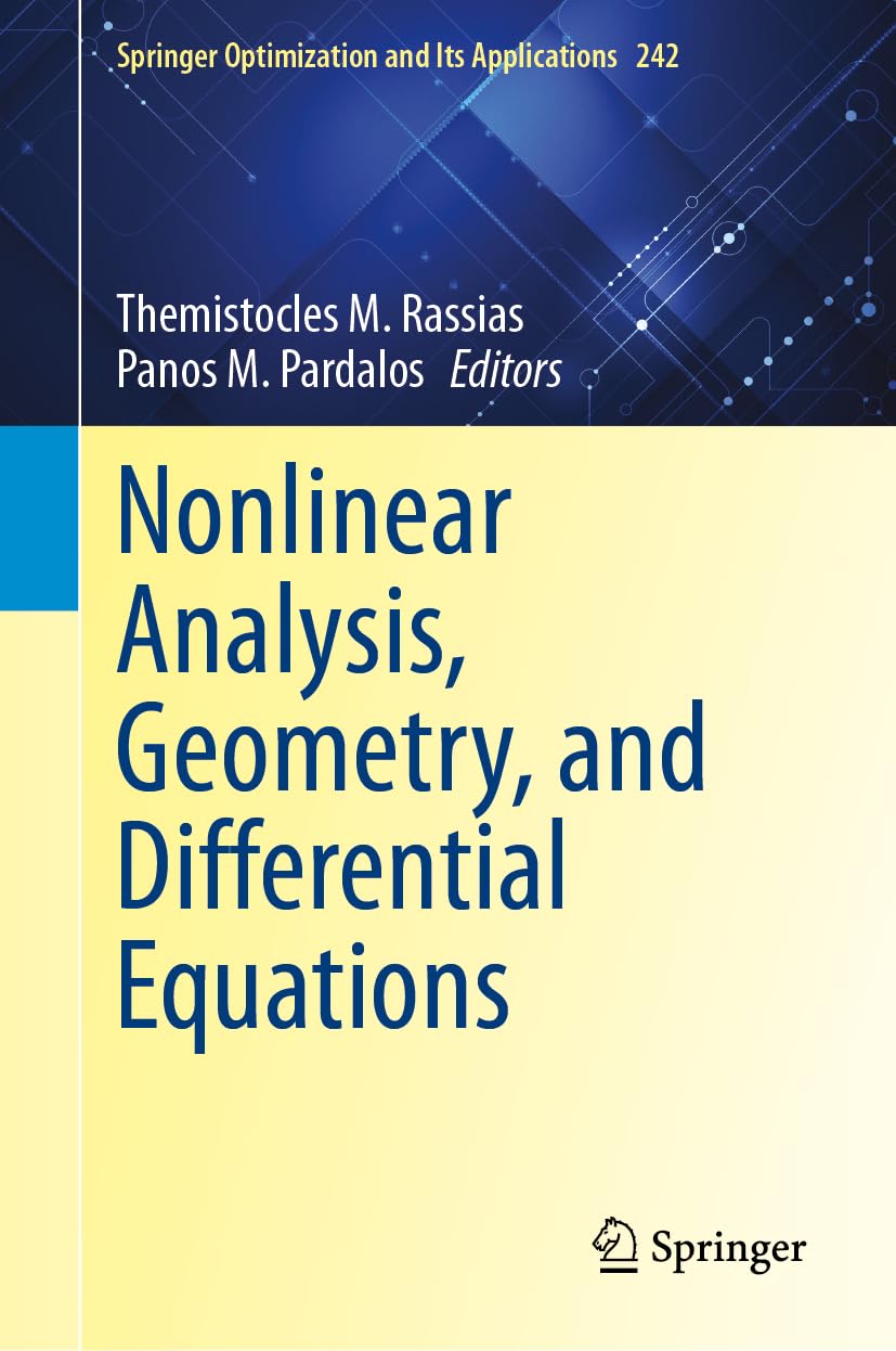 Nonlinear Analysis, Geometry, and Differential Equations (Springer Optimization and Its Applications, 242)