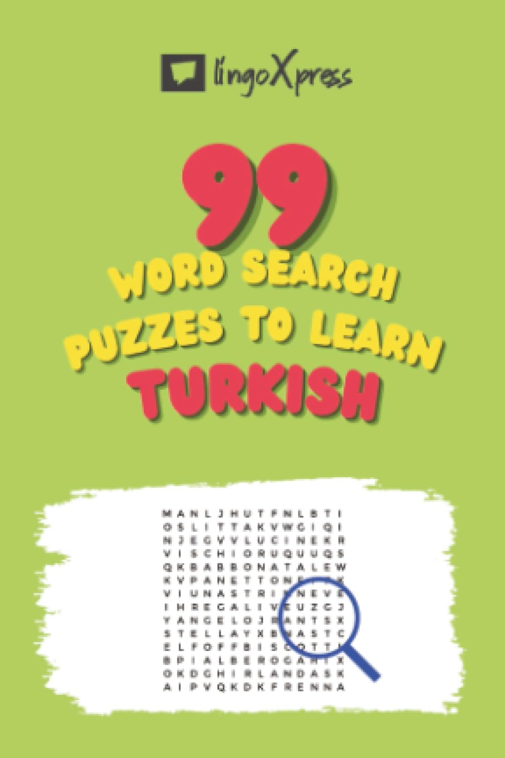 99 Word Search Puzzles to Learn Turkish: Activate your brain and memorize over 700 words