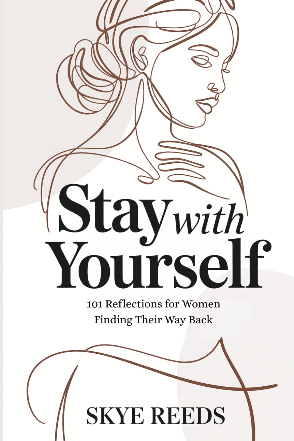 Stay with Yourself: 101 Reflections for Women Finding Their Way Back
