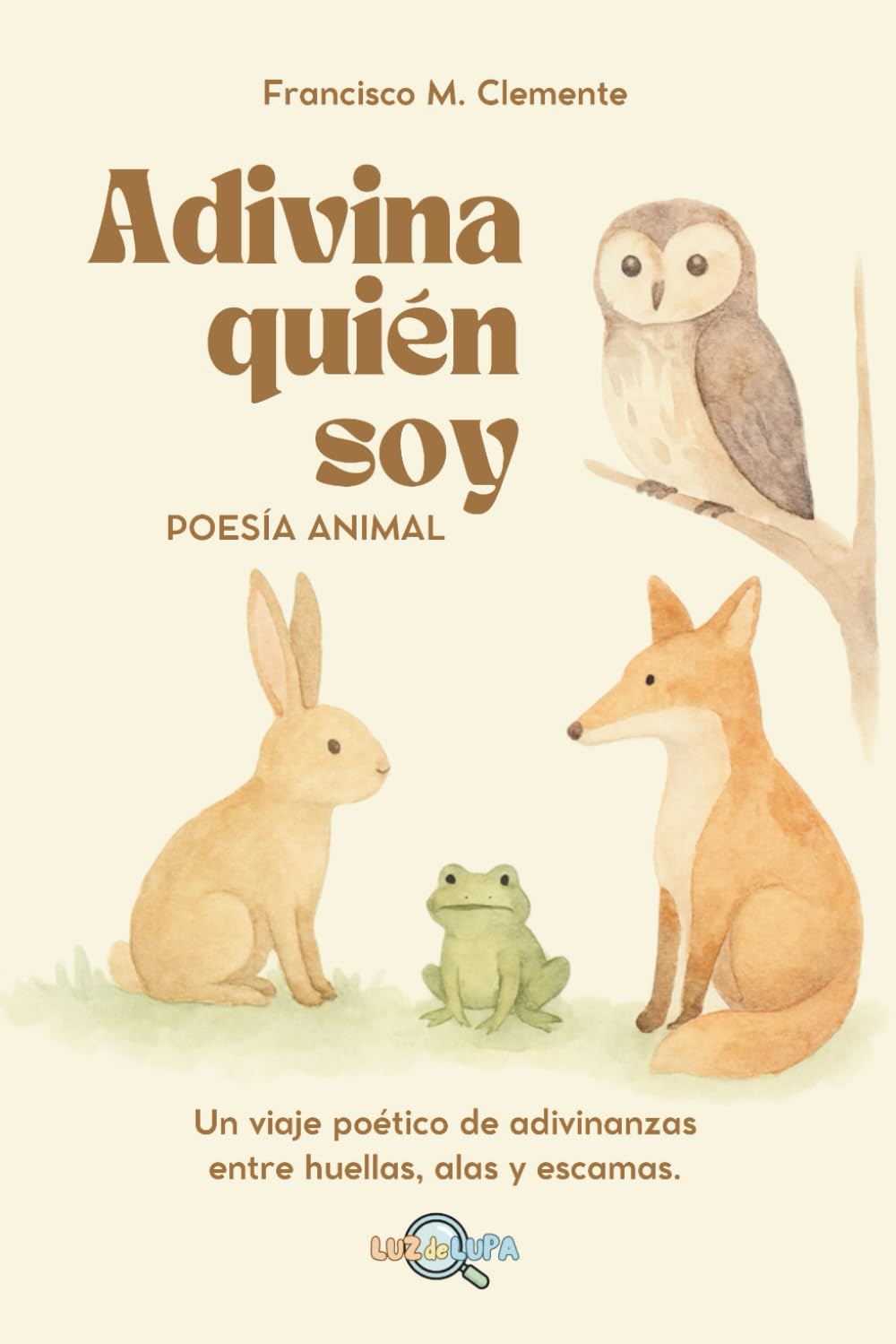 Adivina quién soy: Poesía animal