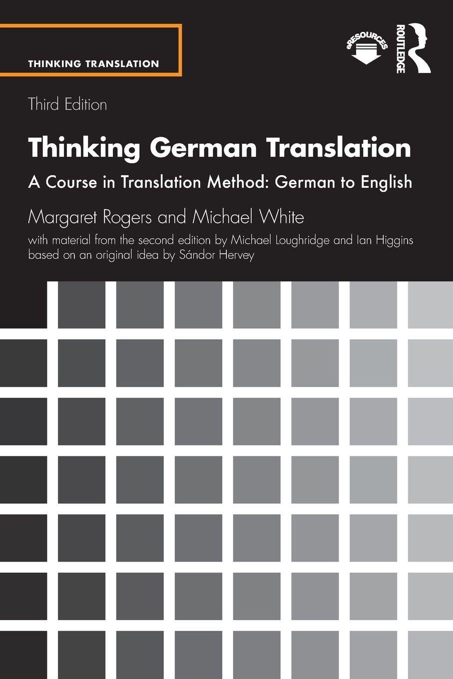 Thinking German Translation: A Course in Translation Method: German to English (Thinking Translation)