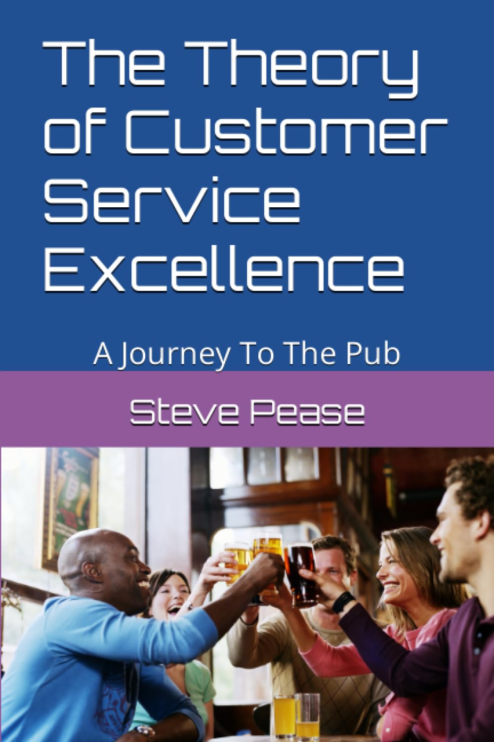 The Theory of Customer Service Excellence: A Journey to the pub